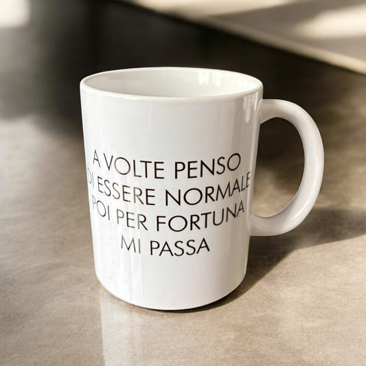 tazza A VOLTE PENSO DI ESSERE NORMALE