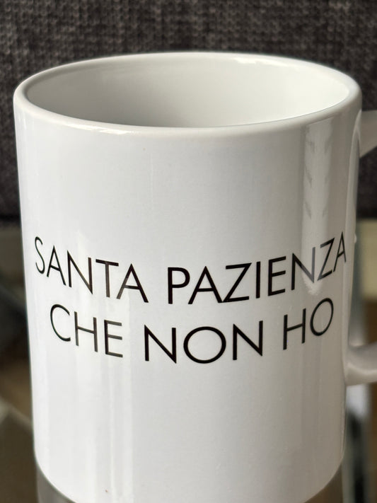 tazza SANTA PAZIENZA CHE NON HO