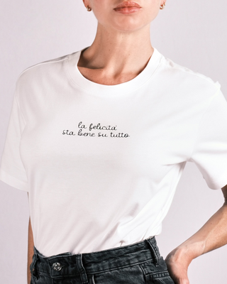 T-shirt Donna "La felicità sta bene su tutto.